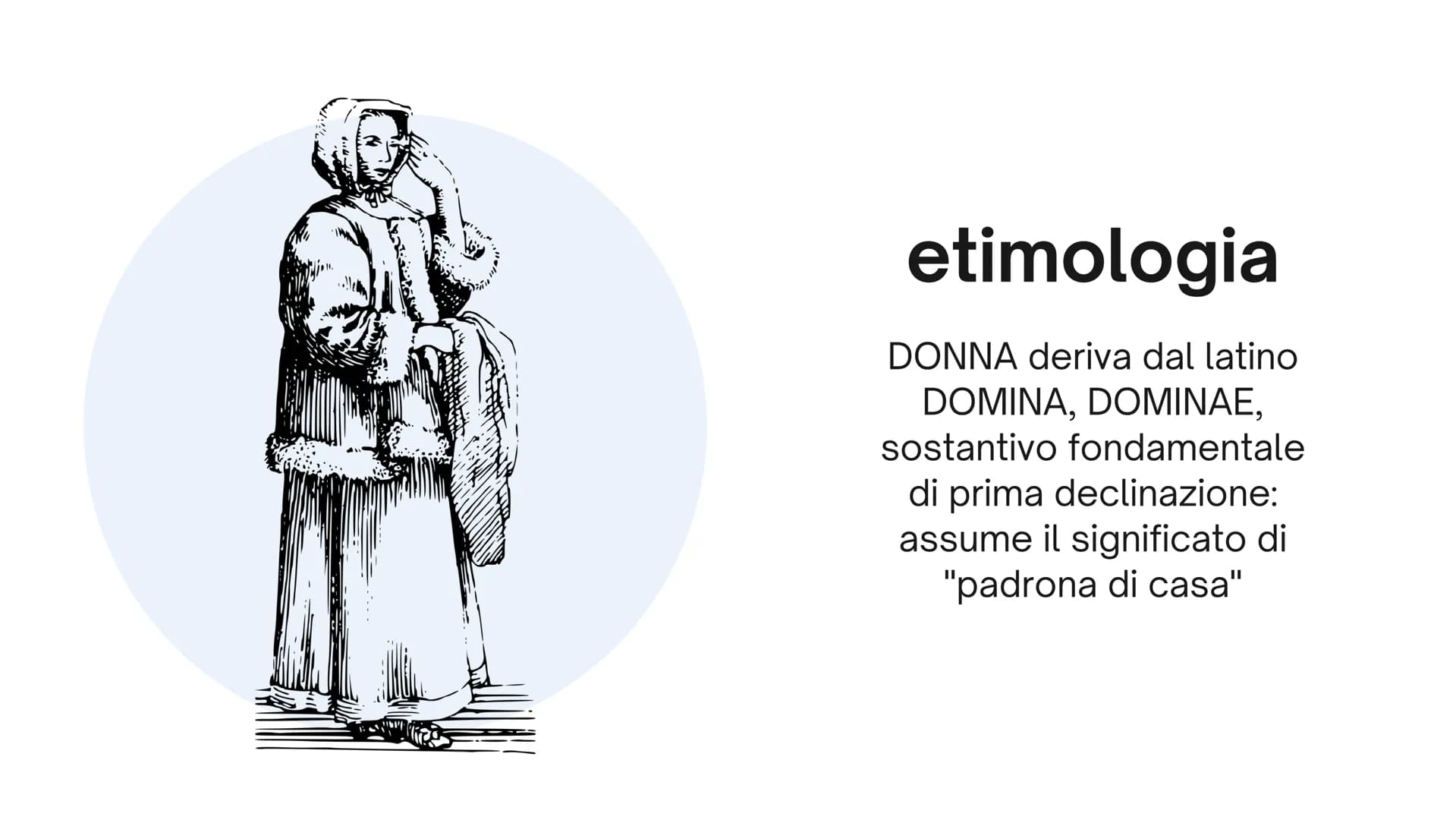 PIETRINFERNI VITTORIA
I diritti delle
donne
nel corso degli anni, la lenta
e sofferta emancipazione
femminile etimologia
DONNA deriva dal la