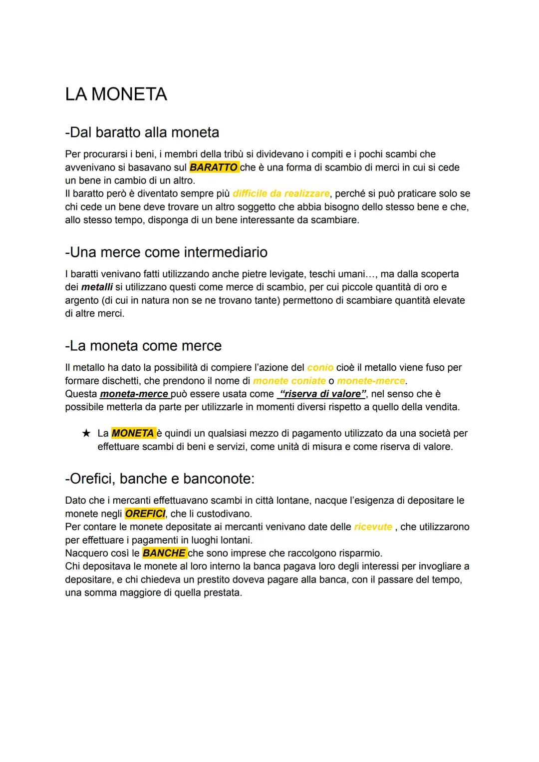 LA MONETA
-Dal baratto alla moneta
Per procurarsi i beni, i membri della tribù si dividevano i compiti e i pochi scambi che
avvenivano si ba