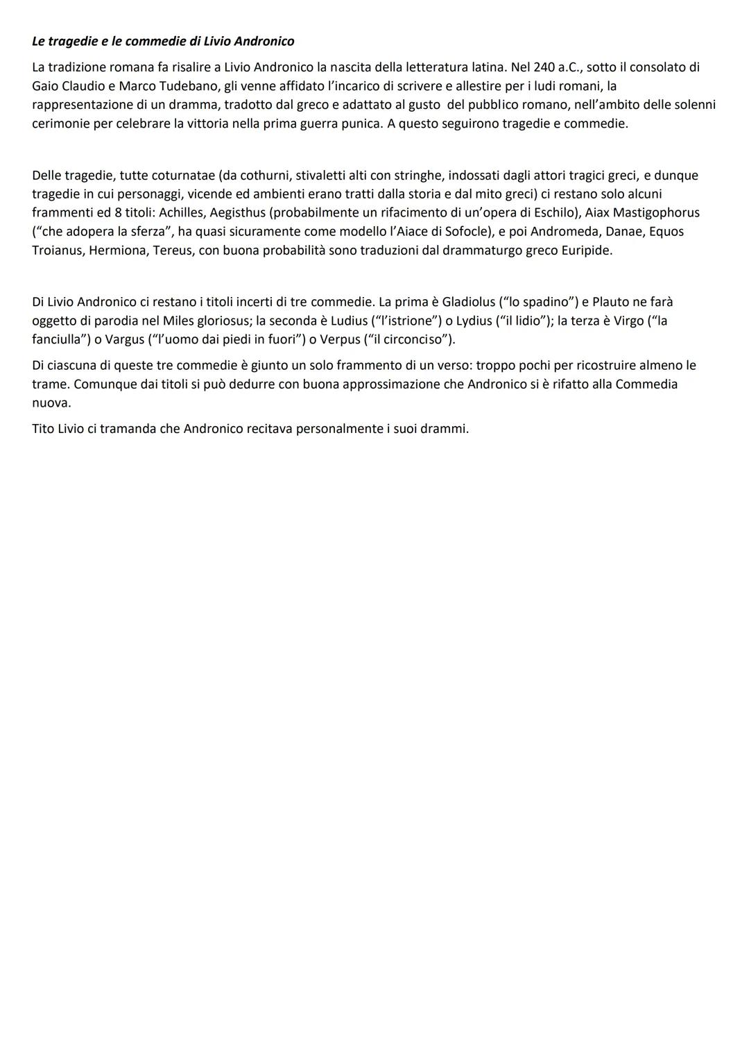 LIVIO ANDRONICO
Livio Andronico è considerato l'iniziatore della letteratura latina. Questa nasce ufficialmente nel 240 a.C. quando Livio
fa