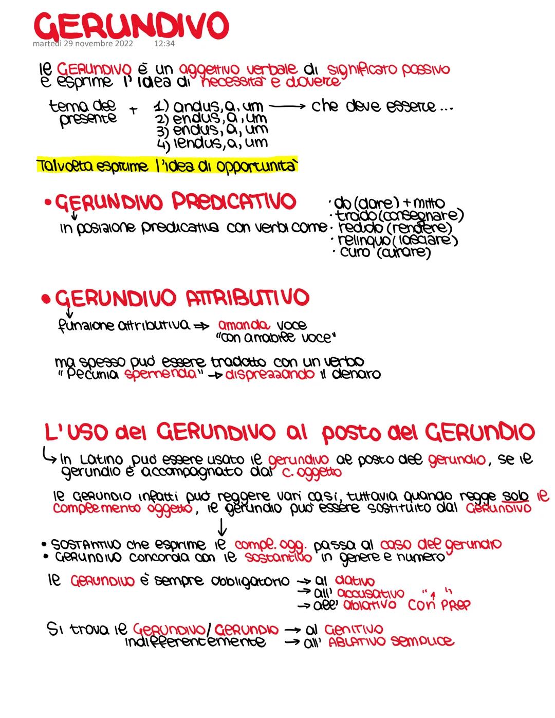 GERUNDIVO
martedì 29 novembre 2022
le GERUNDIVO è un aggettivo verbale di significato passivo
esprime l'idea di necessita e dovere
→ che dev