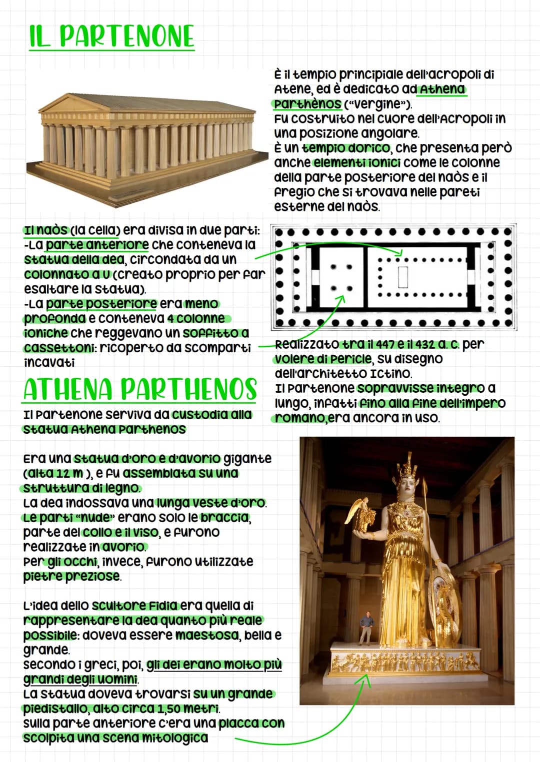 IL PARTENONE
Il naòs (la cella) era divisa in due parti:
-La parte anteriore che conteneva la
Statua della dea, circondata da un
colonnato a