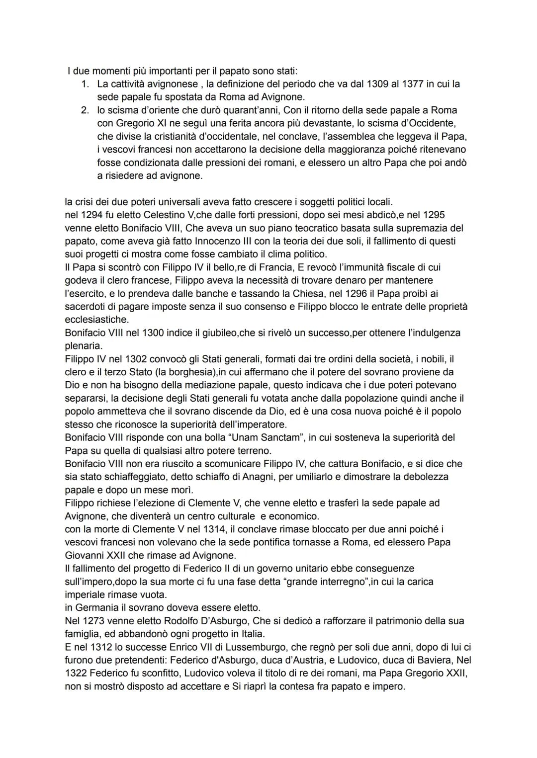 I due momenti più importanti per il papato sono stati:
1. La cattività avignonese, la definizione del periodo che va dal 1309 al 1377 in cui