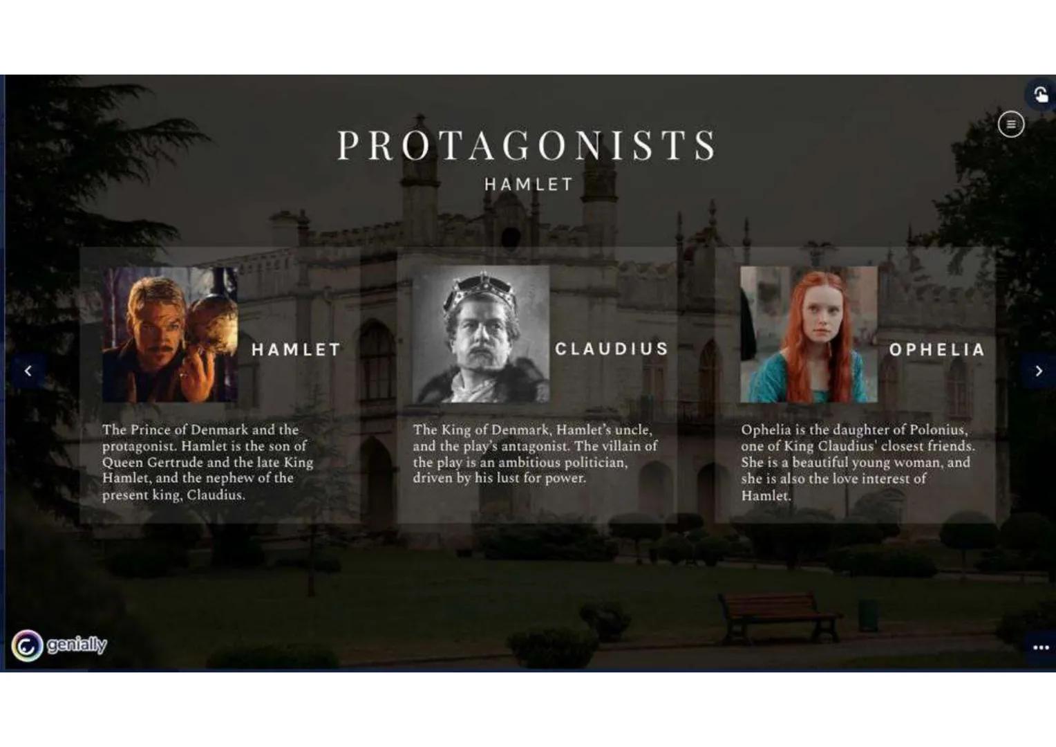 1600-1602
HAMLET
A SHAKESPEARE'S PLAY genially

# TABLE OF CONTENTS

HISTORY

THE AUTHOR

PLOT

HAMLET
CHARACTER

CHARACTERS

THEMES-GENRE

