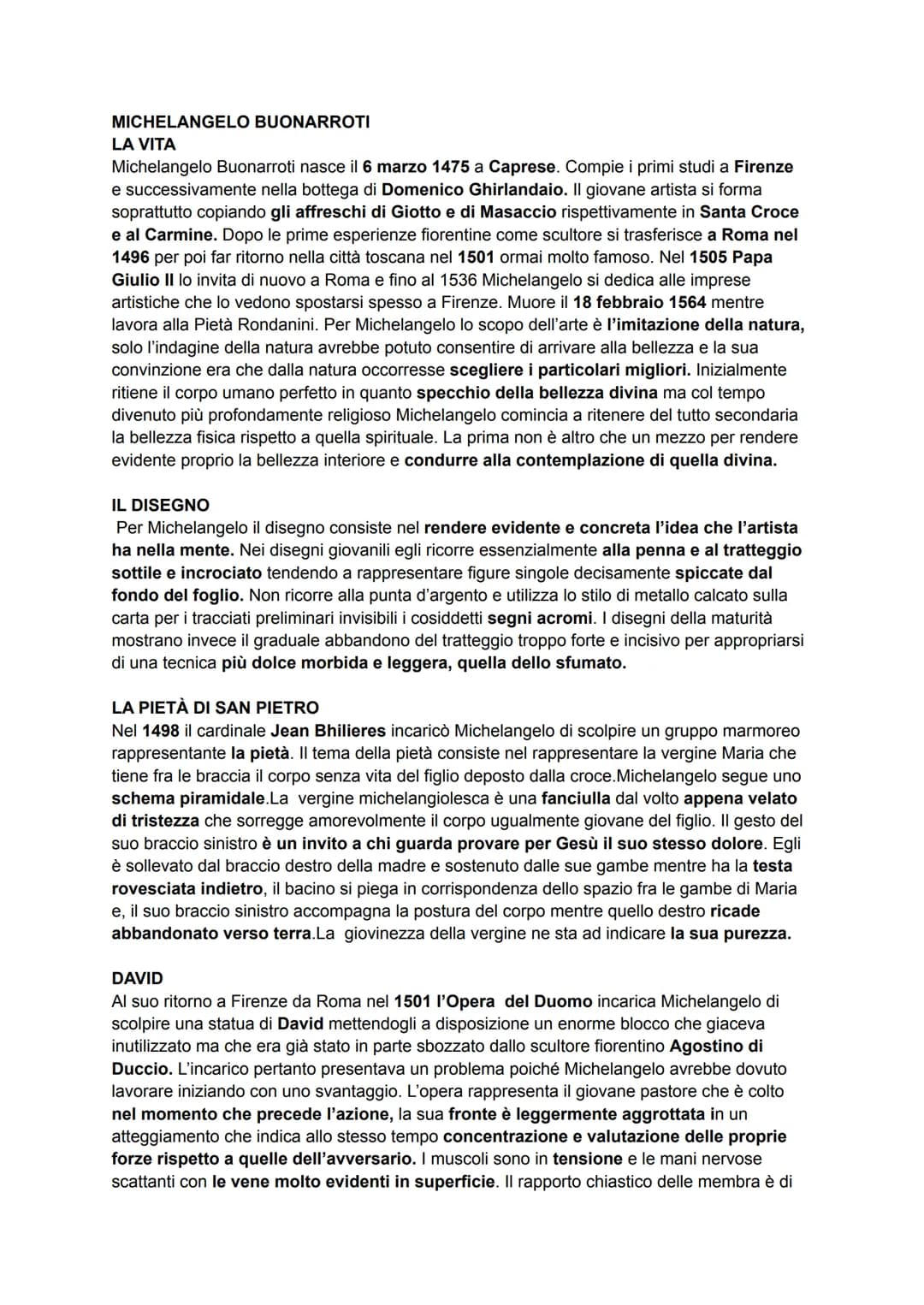 MICHELANGELO BUONARROTI
LA VITA
Michelangelo Buonarroti nasce il 6 marzo 1475 a Caprese. Compie i primi studi a Firenze
e successivamente ne