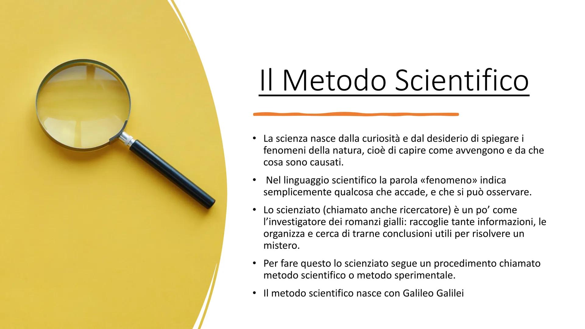 LA FISICA E LE LEGGI
DELLA NATURA
La fisica è lo studio delle leggi fondamentali della natura. Il Metodo Scientifico
• La scienza nasce dall