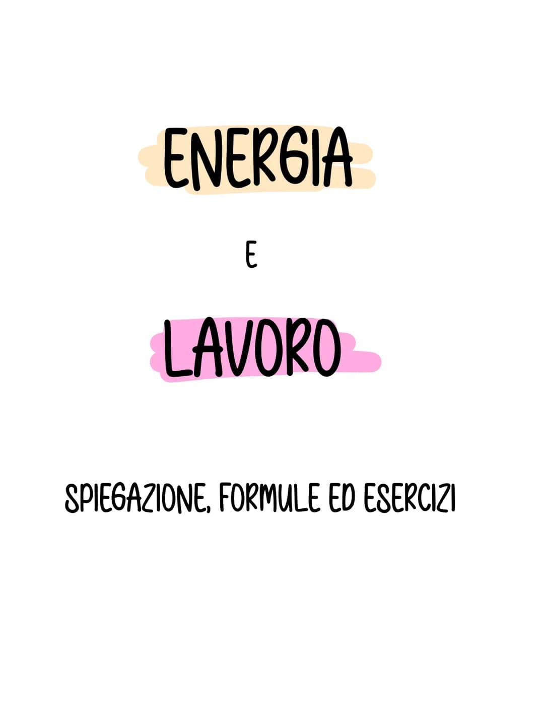 ENERGIA
E
LAVORO
SPIEGAZIONE, FORMULE ED ESERCIZI FL
QUINDI
44.4
10N
10N
α
LAVORO 1J=1N-1m
S₂
se som allora L=0J
es se spingo uu muro, appli