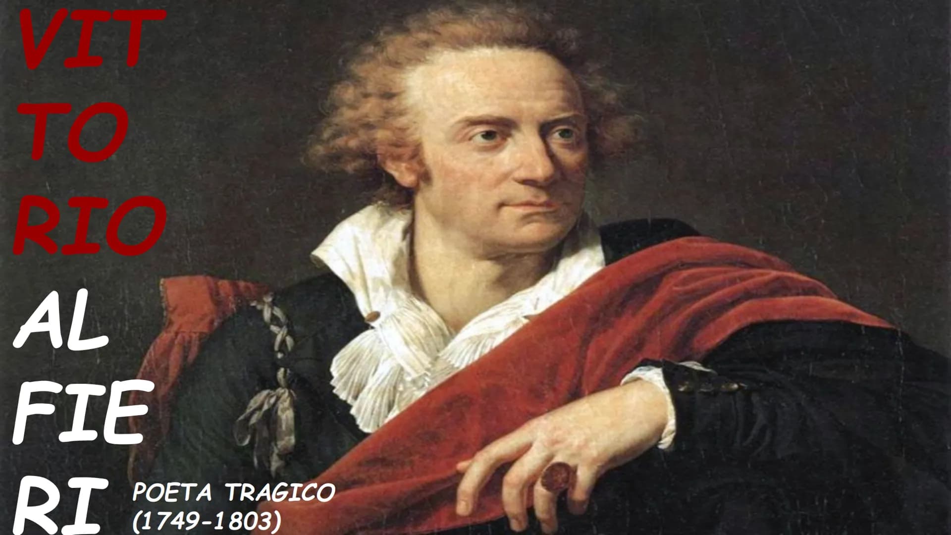 AL
FIE
RI
POETA TRAGICO
(1749-1803) La vita
Vittorio Amedeo Alfieri nacque ad Asti, in una nobile
famiglia, il 16 Gennaio 1749 e morì a Fire