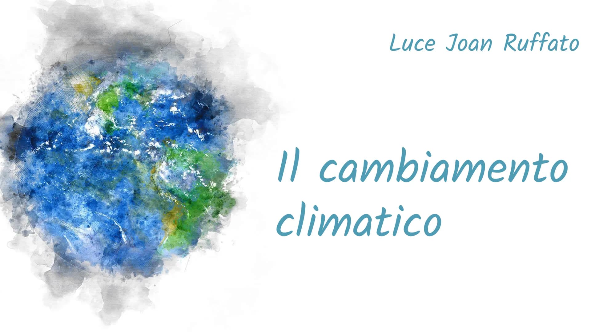 Luce Joan Ruffato
Il cambiamento
climatico 2
Introduzione
In climatologia con i termini cambiamenti climatici o mutamenti
climatici si indic
