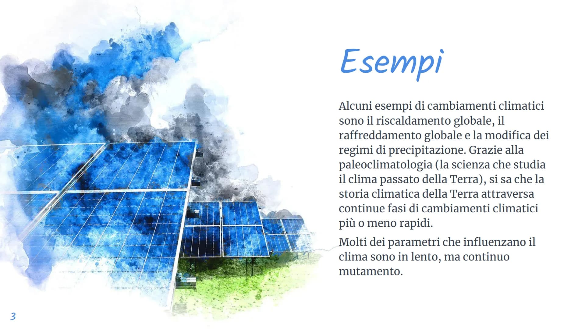 Luce Joan Ruffato
Il cambiamento
climatico 2
Introduzione
In climatologia con i termini cambiamenti climatici o mutamenti
climatici si indic