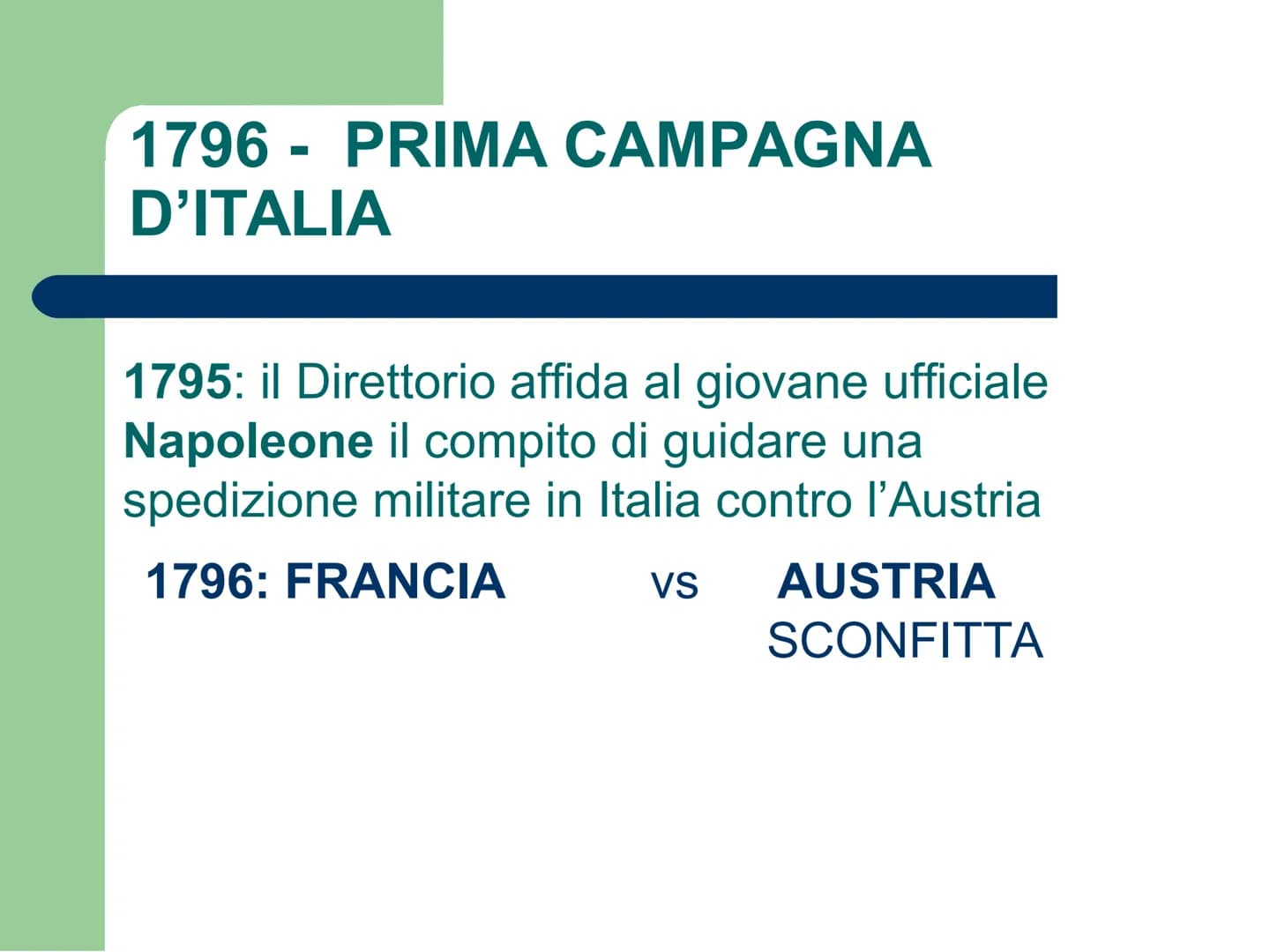 NAPOLEONE BONAPARTE
(1769-1821)
http://www.ovovideo.com/napoleone-bonaparte/ 1796- PRIMA CAMPAGNA
D'ITALIA
1795: il Direttorio affida al gio