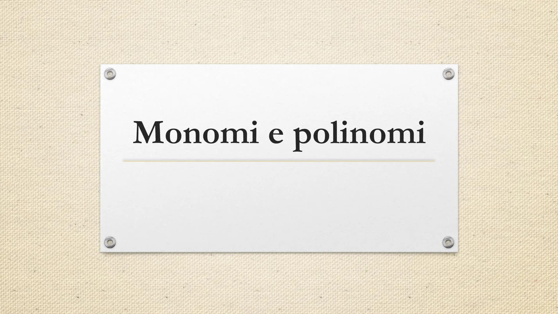 Monomi e polinomi Che cos'è un monomio?
- -
PARTE
NUMERICA
SEGNO
2
3
15 x² y³ z
/
PARTE
LETTERALE Quando due più monomi si dicono
simili?
- 