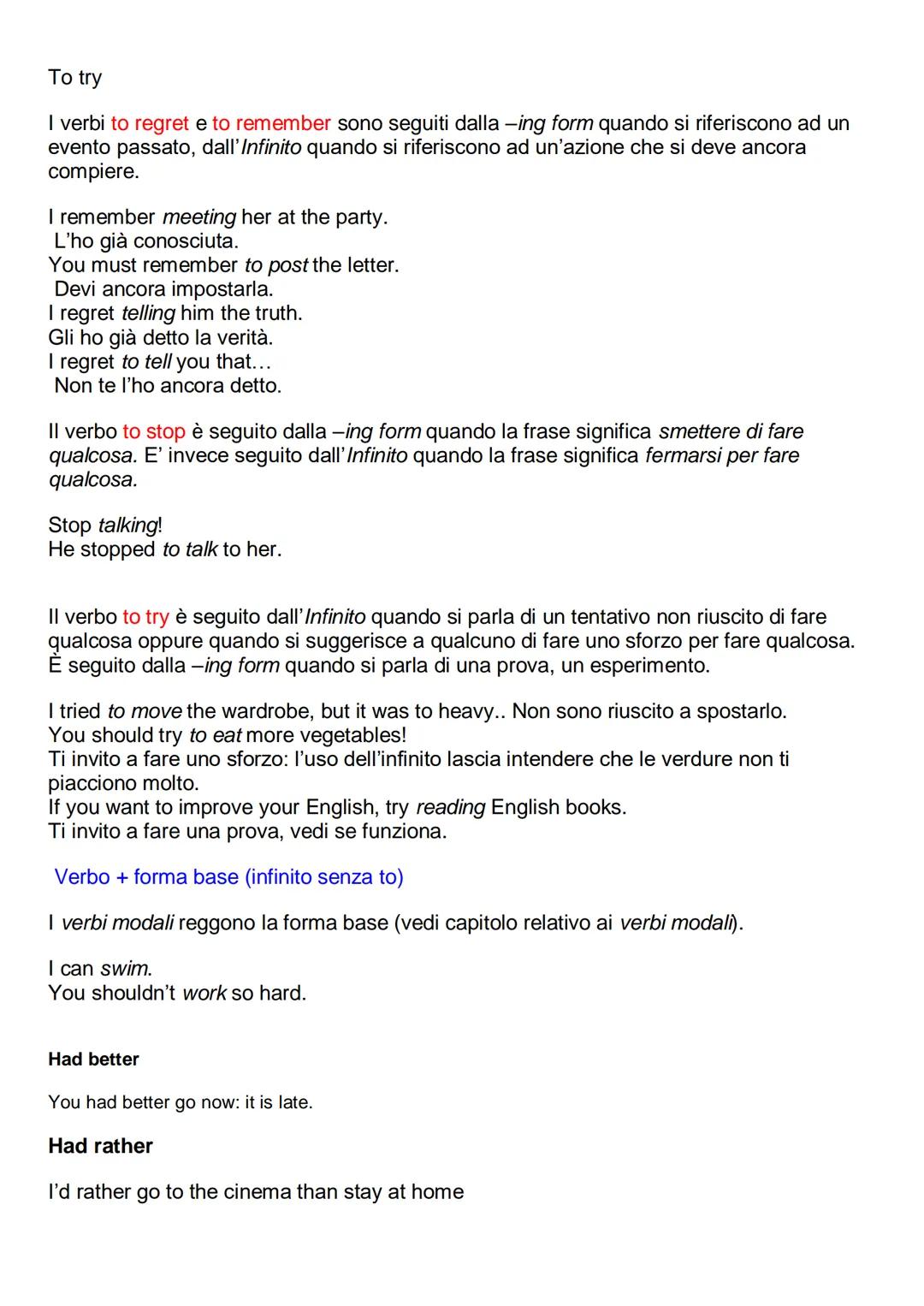 In inglese sono possibili diversi verb patterns (modelli verbali) a seconda del primo verbo
e del senso che si vuole dare alla frase. Talvol