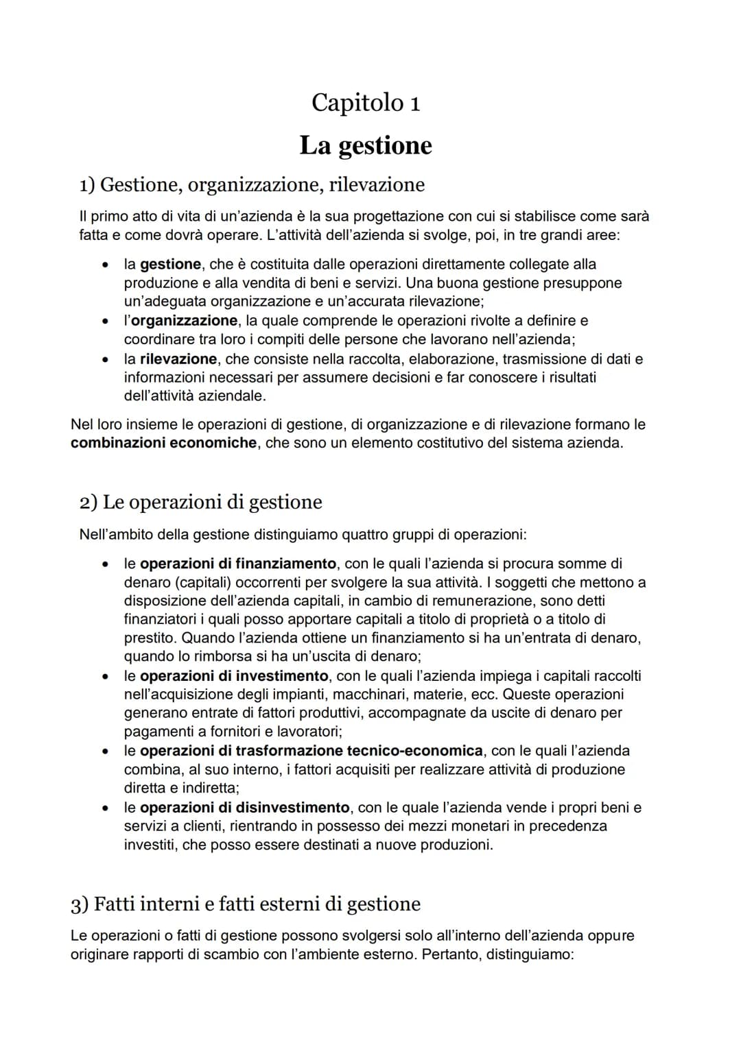 Capitolo 1
La gestione
1) Gestione, organizzazione, rilevazione
Il primo atto di vita di un'azienda è la sua progettazione con cui si stabil
