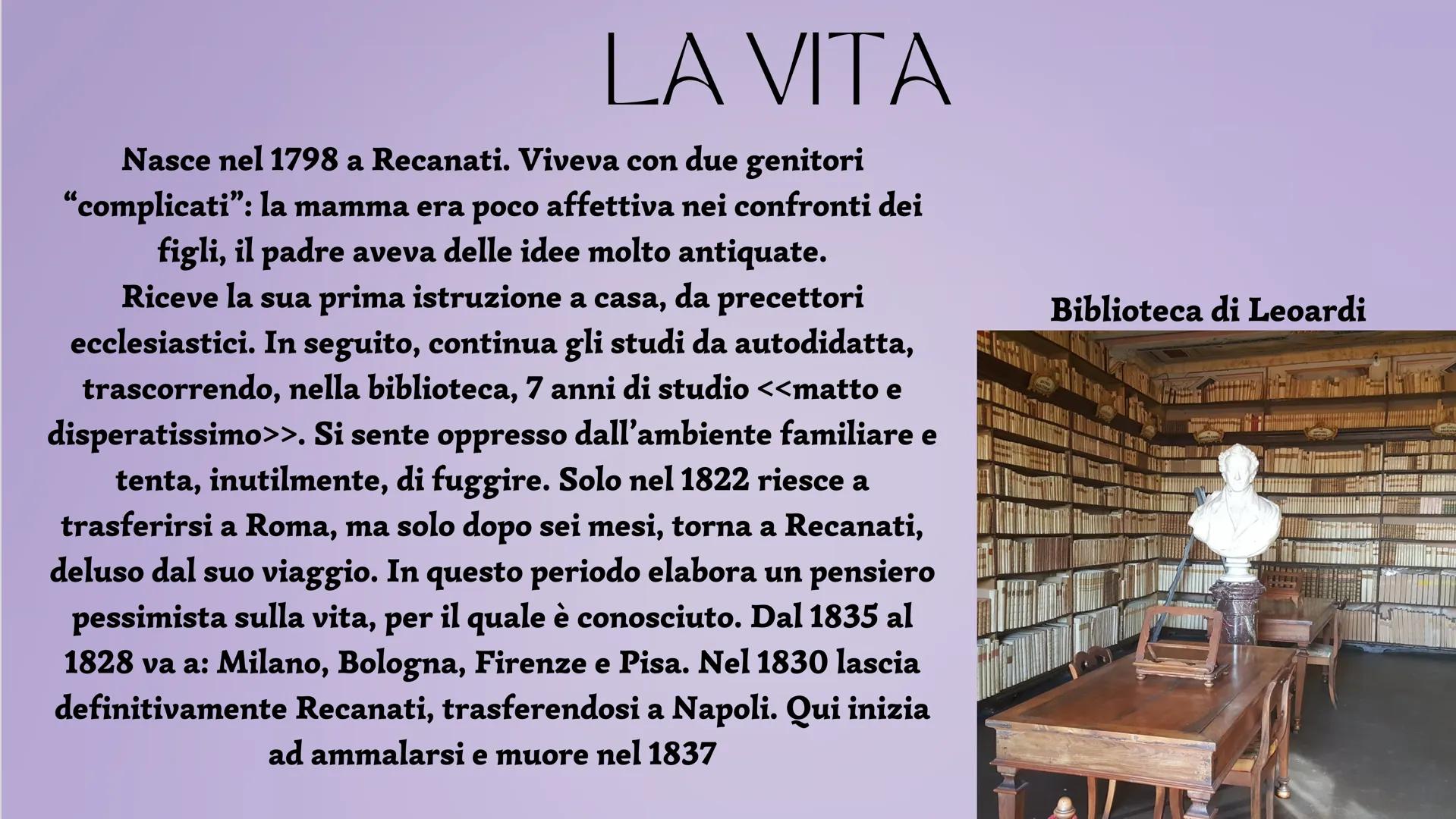 # GIACOMO LEOPARDI

VITA E OPERE # LA VITA

Nasce nel 1798 a Recanati. Viveva con due genitori
"complicati": la mamma era poco affettiva nei