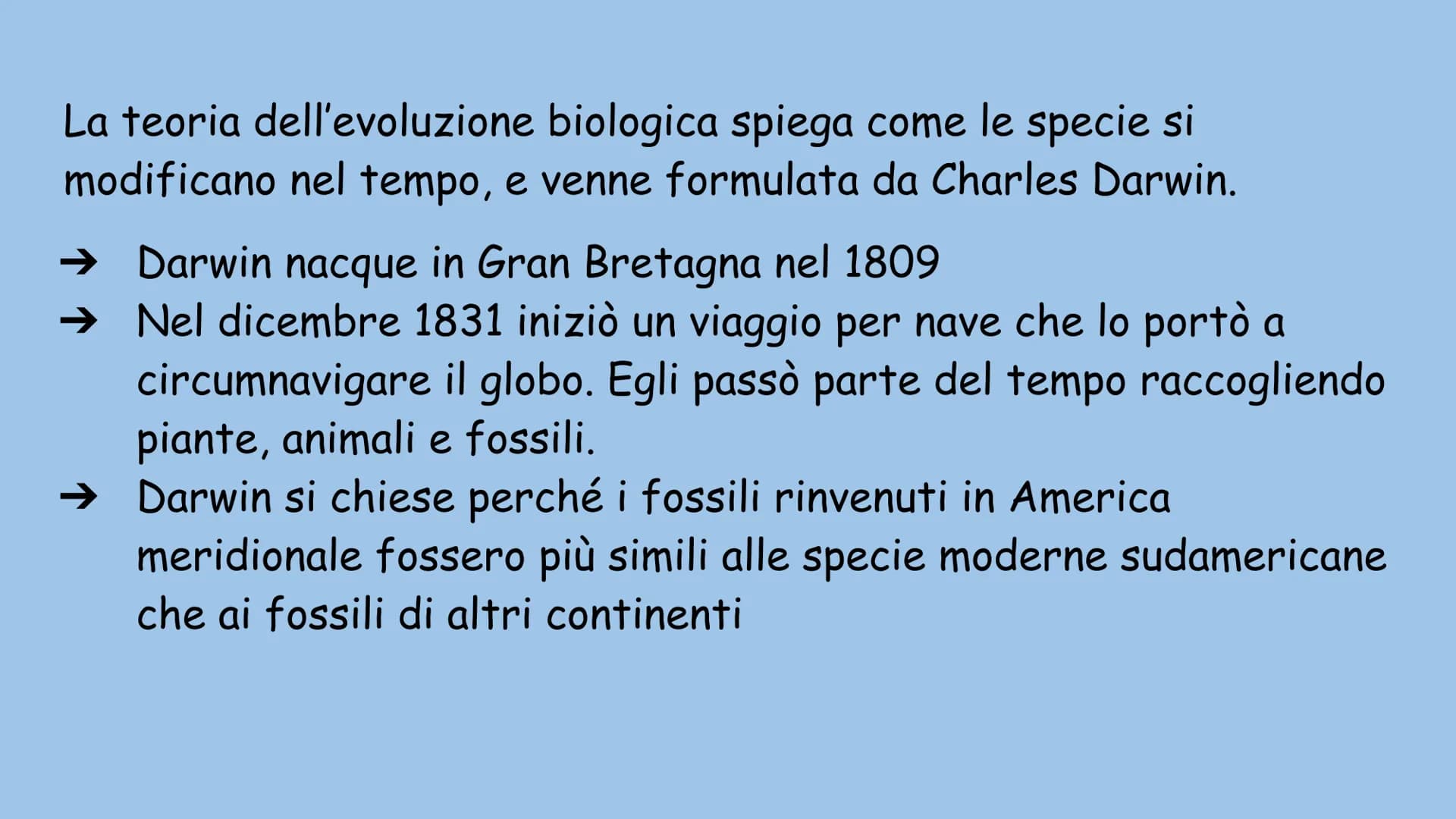 La teoria dell'evoluzione
Charles Darwin La teoria dell'evoluzione biologica spiega come le specie si
modificano nel tempo, e venne formulat