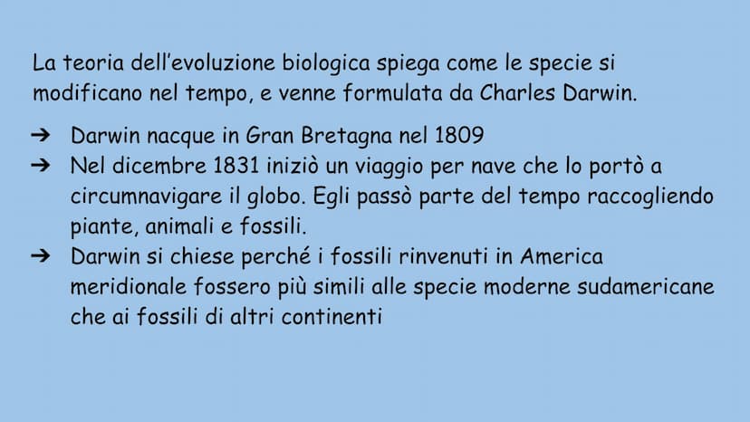 La teoria dell'evoluzione
Charles Darwin La teoria dell'evoluzione biologica spiega come le specie si
modificano nel tempo, e venne formulat