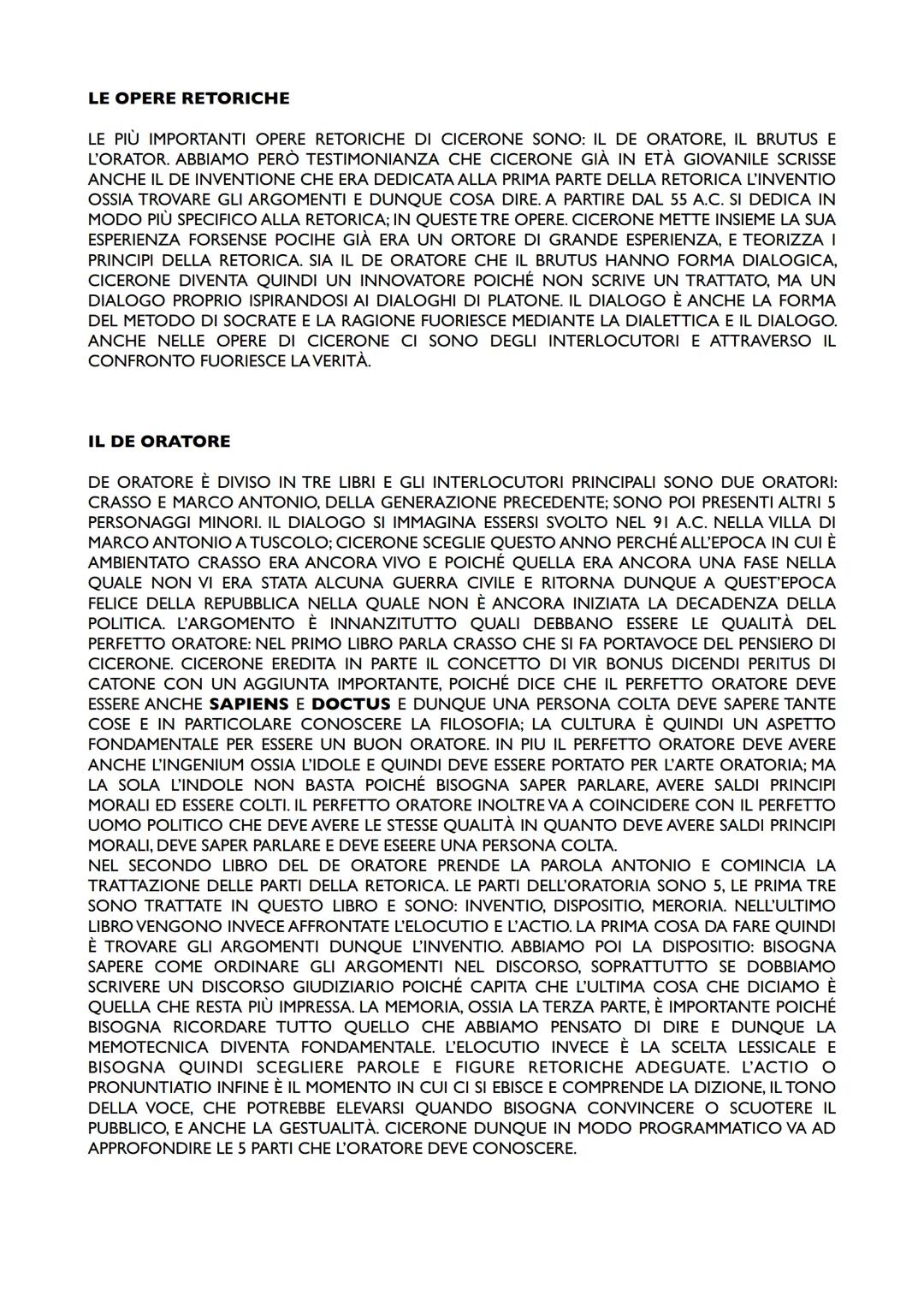 LE OPERE RETORICHE
LE PIÙ IMPORTANTI OPERE RETORICHE DI CICERONE SONO: IL DE ORATORE, IL BRUTUS E
L'ORATOR. ABBIAMO PERÒ TESTIMONIANZA CHE C