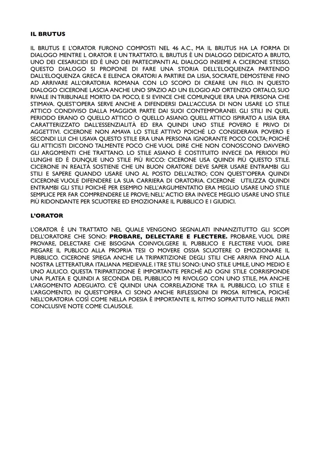 LE OPERE RETORICHE
LE PIÙ IMPORTANTI OPERE RETORICHE DI CICERONE SONO: IL DE ORATORE, IL BRUTUS E
L'ORATOR. ABBIAMO PERÒ TESTIMONIANZA CHE C