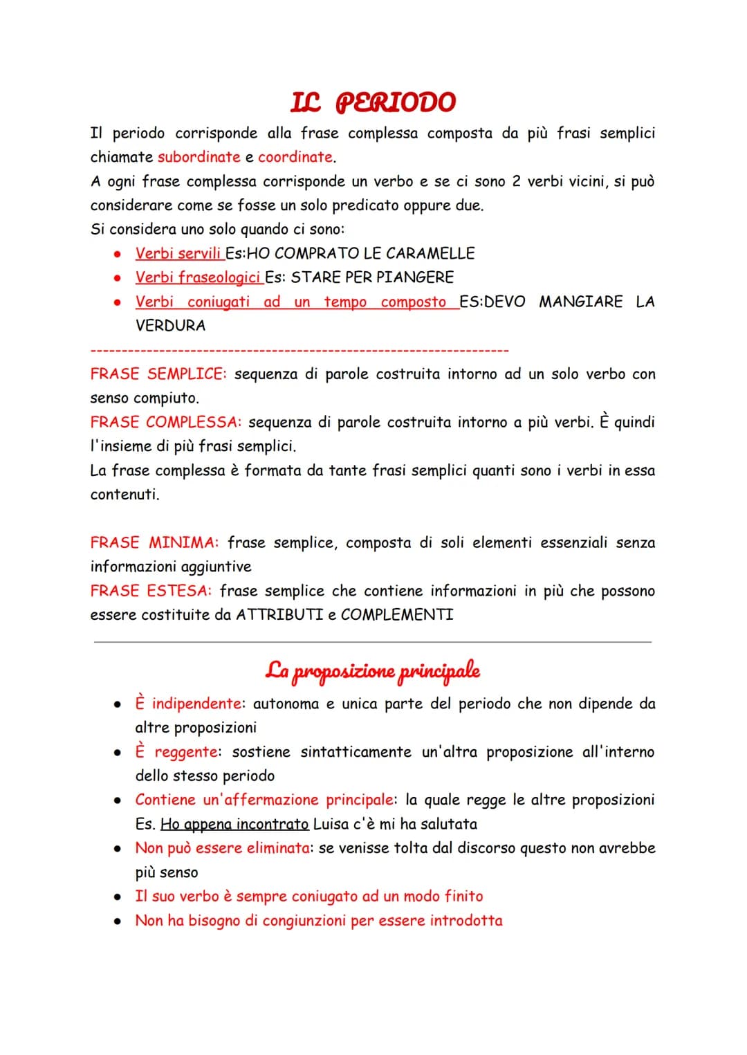 IL PERIODO
Il periodo corrisponde alla frase complessa composta da più frasi semplici
chiamate subordinate e coordinate.
A ogni frase comple