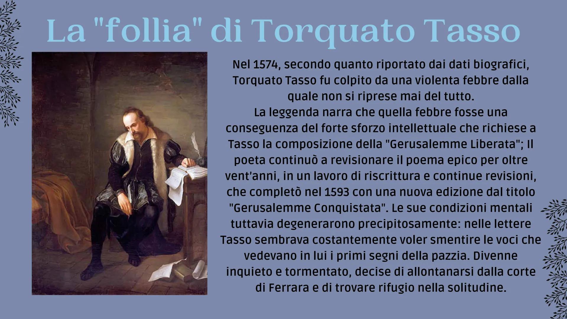 Torquato Tasso
a cura di Cazzato Giulia e Cometa Vittoria LA VITA
E' nato a Sorrento l'11 Marzo del 1544, ha studiato presso
Napoli fino al 