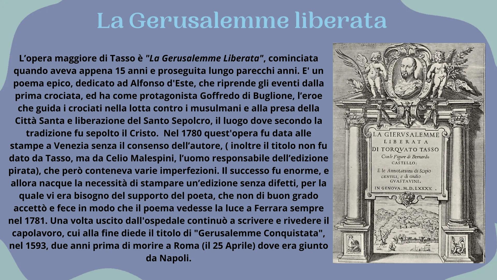 Torquato Tasso
a cura di Cazzato Giulia e Cometa Vittoria LA VITA
E' nato a Sorrento l'11 Marzo del 1544, ha studiato presso
Napoli fino al 