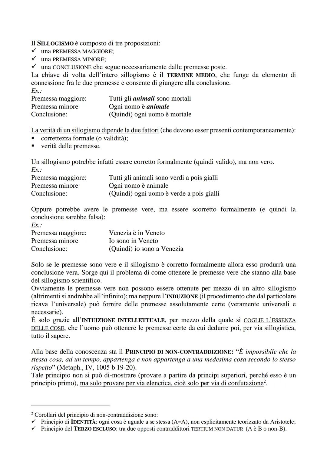 LA LOGICA
La LOGICA non rientra nella classificazione aristotelica delle scienze, perché ha per oggetto la
forma comune di tutte le scienze,