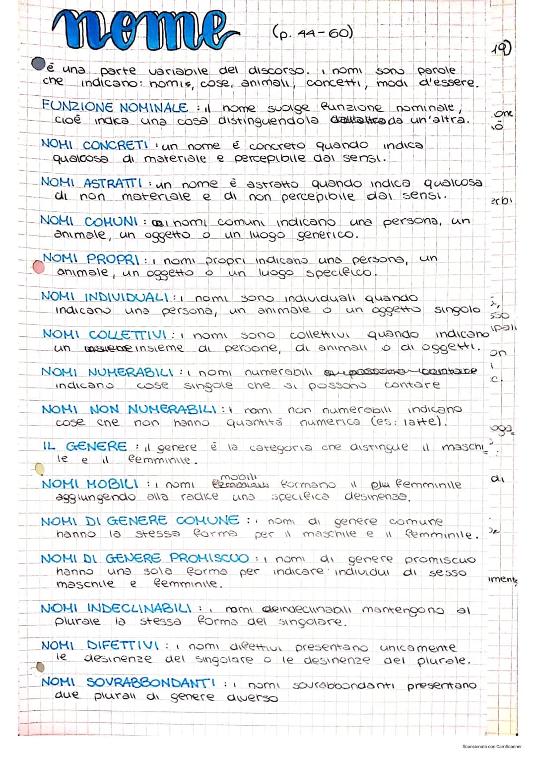 nome
(p. 44-60)
parte variabile del discorso. I nomi son parole
indicano: homis, cose, animali, concetti, modi d'essere.
è una
che
FUNZIONE 