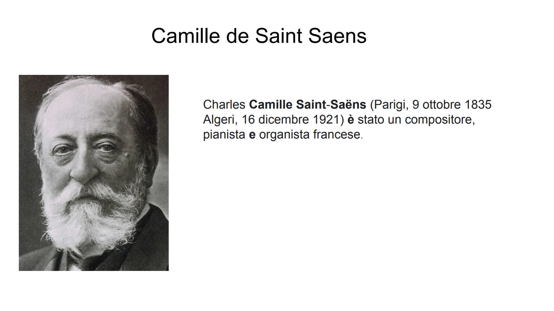 Camille de Saint Saens Camille de Saint Saens
Charles Camille Saint-Saëns (Parigi, 9 ottobre 1835
Algeri, 16 dicembre 1921) è stato un compo