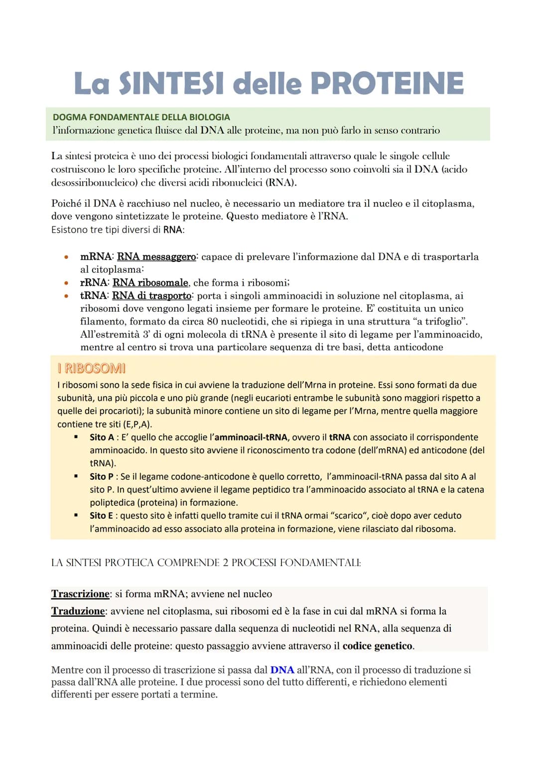 La SINTESI delle PROTEINE
DOGMA FONDAMENTALE DELLA BIOLOGIA
l'informazione genetica fluisce dal DNA alle proteine, ma non può farlo in senso