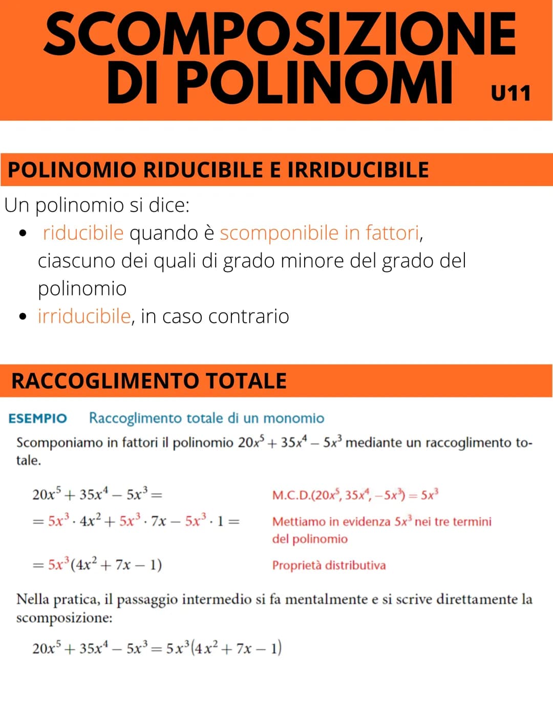 SCOMPOSIZIONE
DI POLINOMI
POLINOMIO RIDUCIBILE E IRRIDUCIBILE
Un polinomio si dice:
• riducibile quando è scomponibile in fattori,
ciascuno 