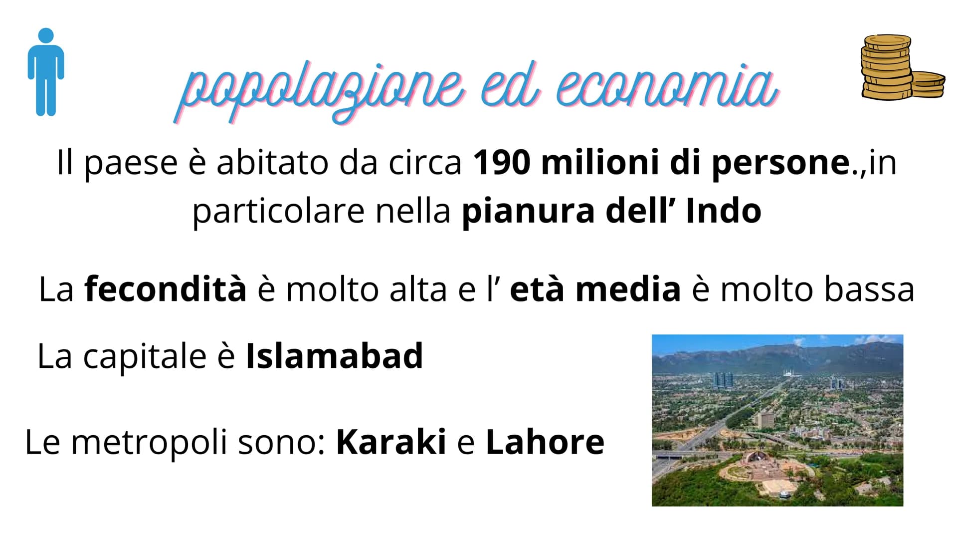 Pakistan
Creato da Claudia e Giulia
Classe 3B Pertini 1
C+ Territorio
Il Pakistan costituisce un un corridoio
naturale fra l'Asia centrale e