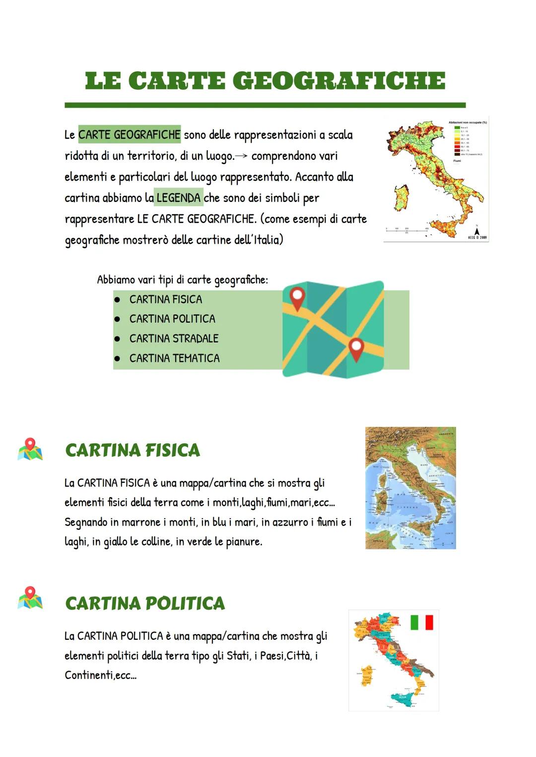 LE CARTE GEOGRAFICHE
Le CARTE GEOGRAFICHE sono delle rappresentazioni a scala
ridotta di un territorio, di un luogo.→ comprendono vari
eleme