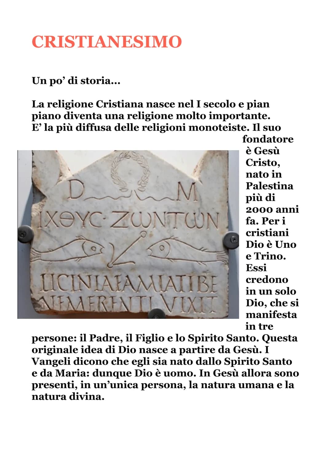 CRISTIANESIMO
Un po' di storia...
La religione Cristiana nasce nel I secolo e pian
piano diventa una religione molto importante.
E' la più d