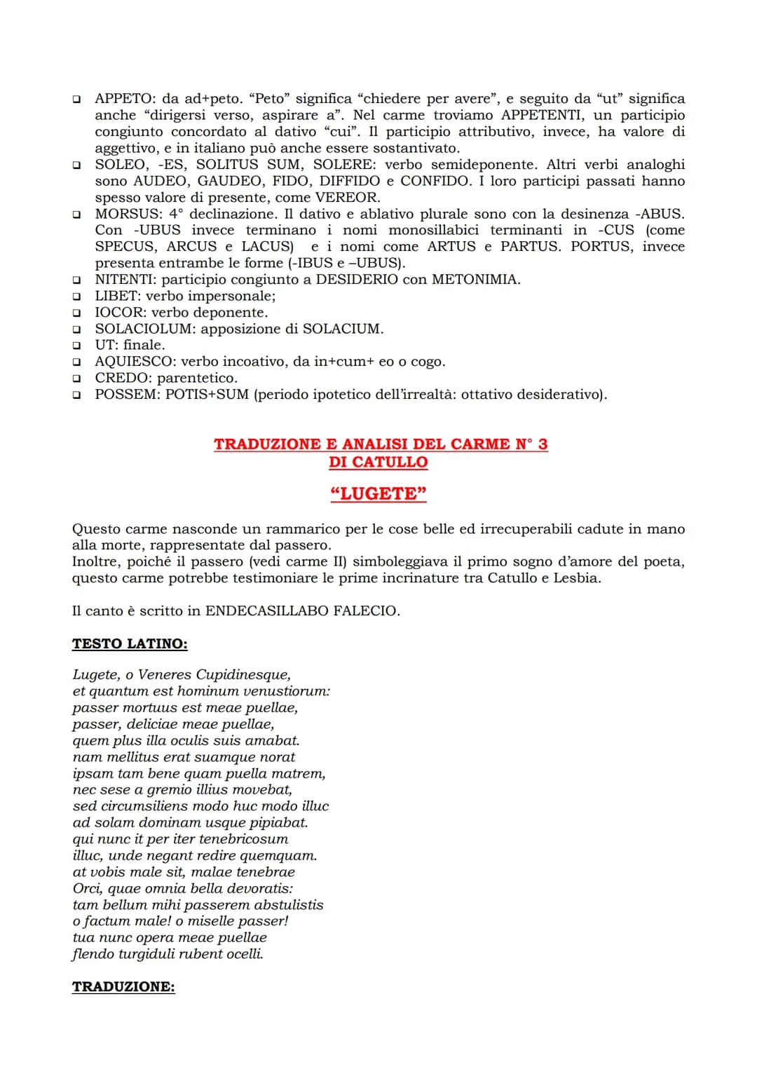 In questo canto Catullo si rivolge al passero con cui la sua amata suole scherzare e
giocare. Potesse anch'egli distrarsi e dimenticare il s