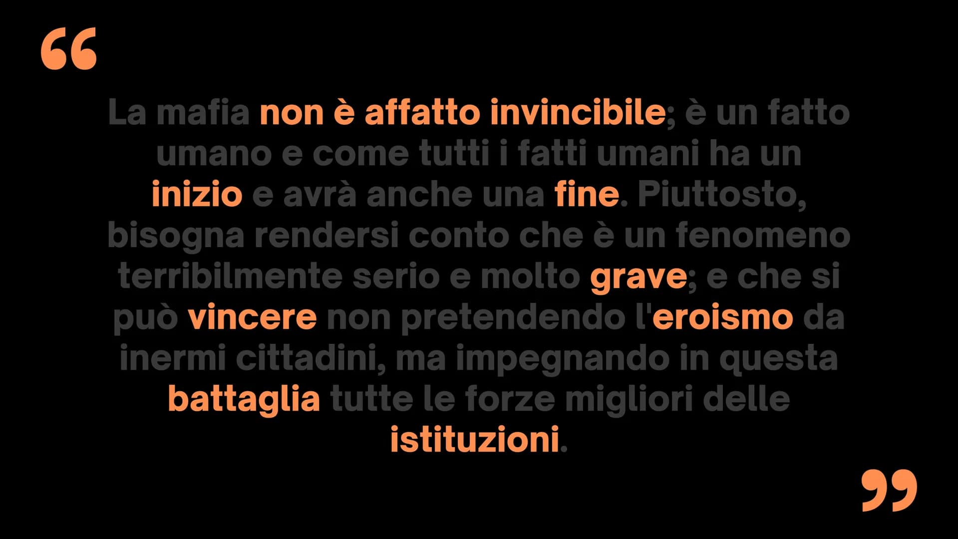 La Maffa
Lavoro di educazione civica di Dea Feliciangeli. 66
La mafia non è affatto invincibile; è un fatto
umano e come tutti i fatti umani