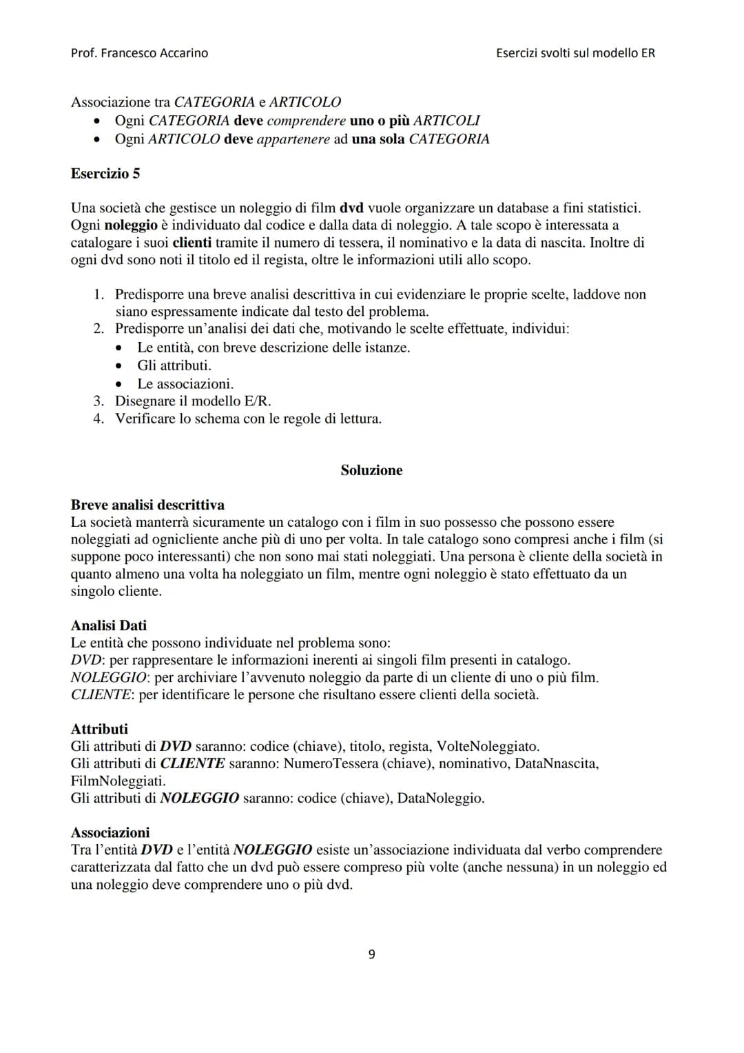 
<h2 id="raccoltadiesercizimodelloer">Raccolta di esercizi modello ER</h2>
<h3 id="esercizio1">Esercizio 1</h3>
<p>Un'università vuole racco