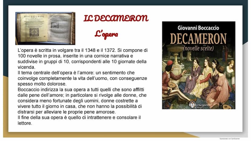 Il Decameron
Giovanni Boccaccio
11
Scansionato con CamScanner GIOVANNI BOCCACCIO (la vita)
Giovanni Boccaccio nasce in Toscana, a Firenze ne