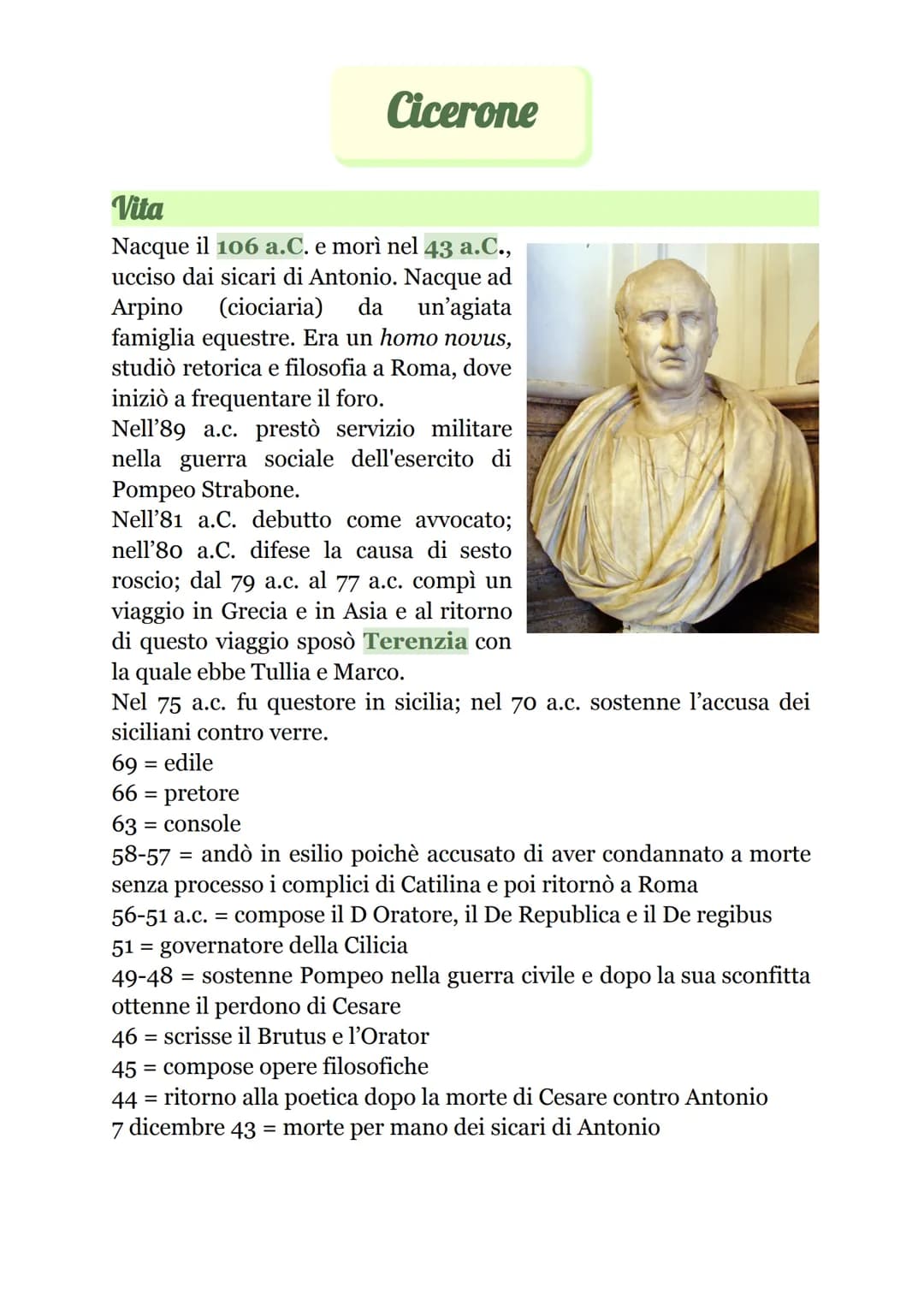 Cicerone
Vita
Nacque il 106 a.C. e morì nel 43 a.C.,
ucciso dai sicari di Antonio. Nacque ad
Arpino (ciociaria) da un'agiata
famiglia equest