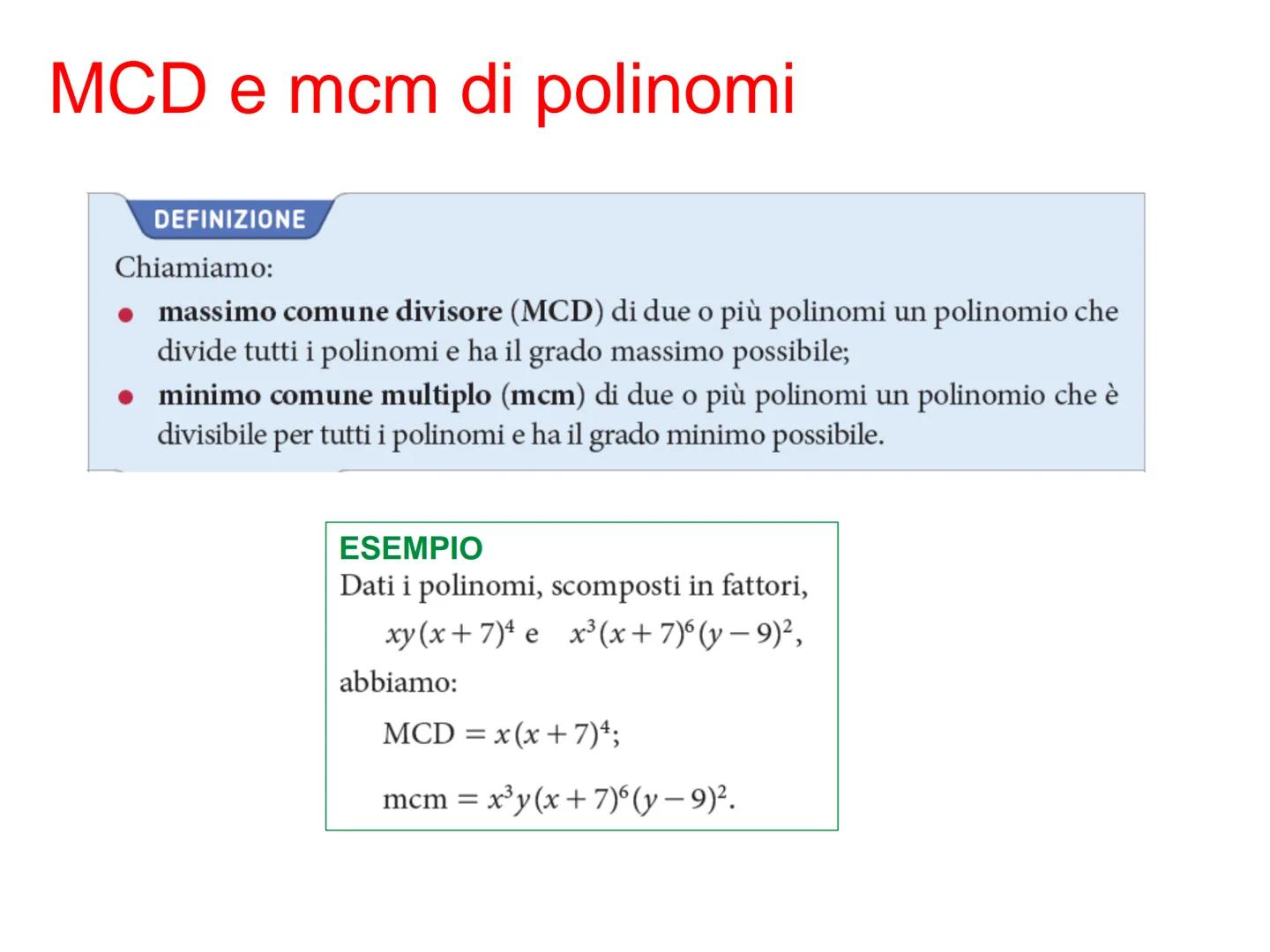 Scomposizione
di polinomi Scomposizione in fattori
Un polinomio è scomposto in fattori se lo scriviamo come prodotto di
polinomi di grado in