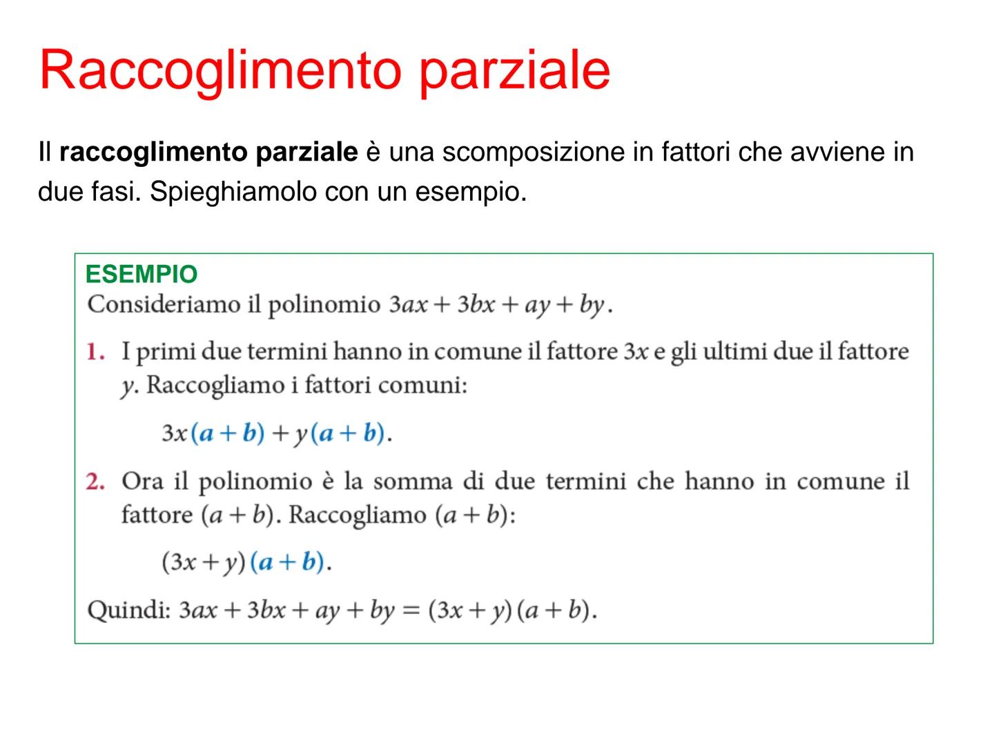 Scomposizione
di polinomi Scomposizione in fattori
Un polinomio è scomposto in fattori se lo scriviamo come prodotto di
polinomi di grado in