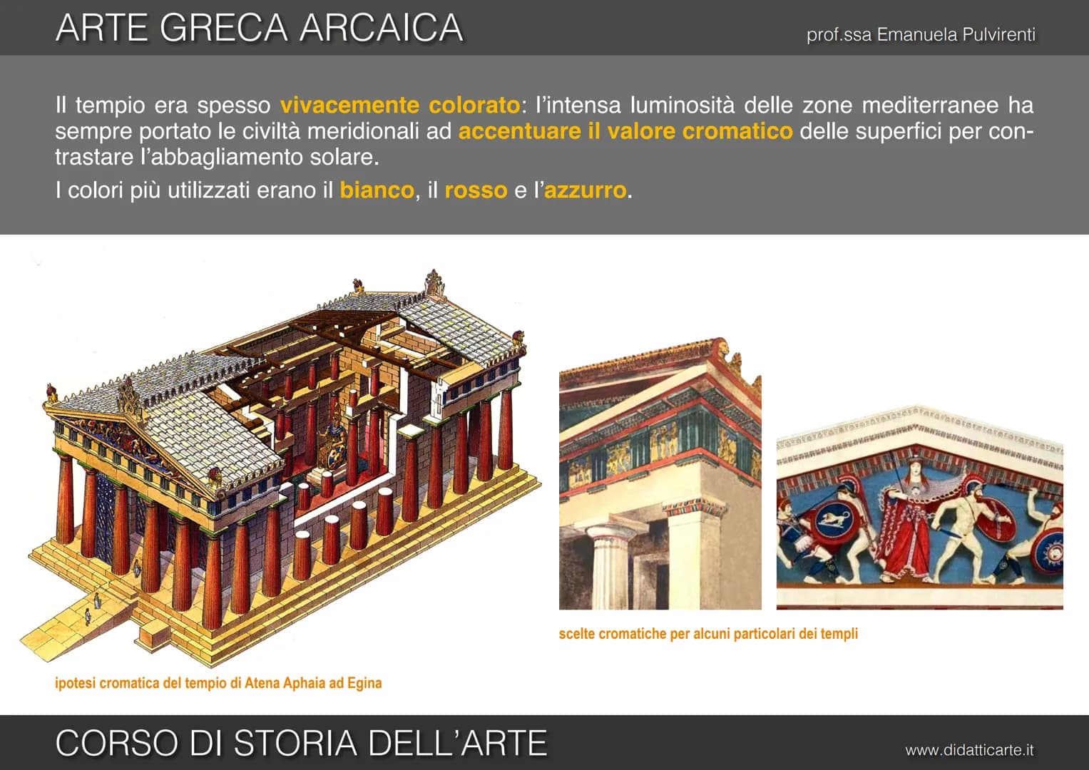 prof.ssa Emanuela Pulvirenti
5b. ARTE GRECA ARCAICA
CORSO DI STORIA DELL'ARTE
www.didatticarte.it ARTE GRECA ARCAICA
L'ETÀ ARCAICA (VII-VI s