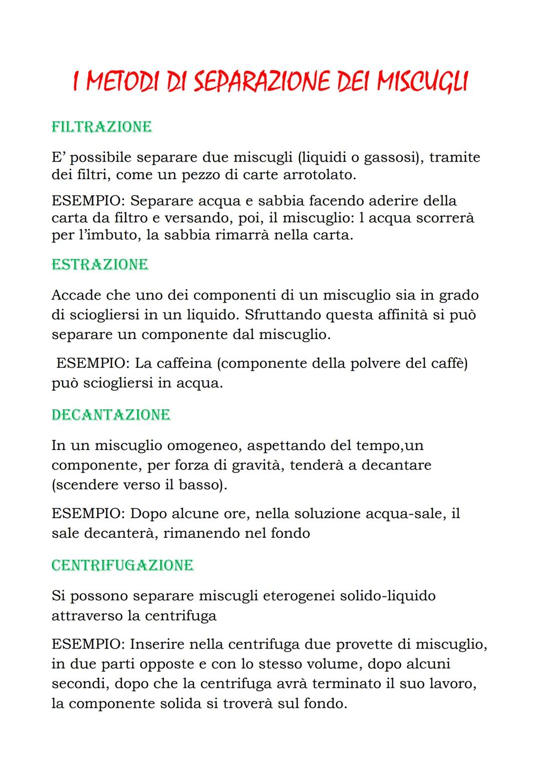 I METODI DI SEPARAZIONE DEI MISCUGLI
FILTRAZIONE
E' possibile separare due miscugli (liquidi o gassosi), tramite
dei filtri, come un pezzo d
