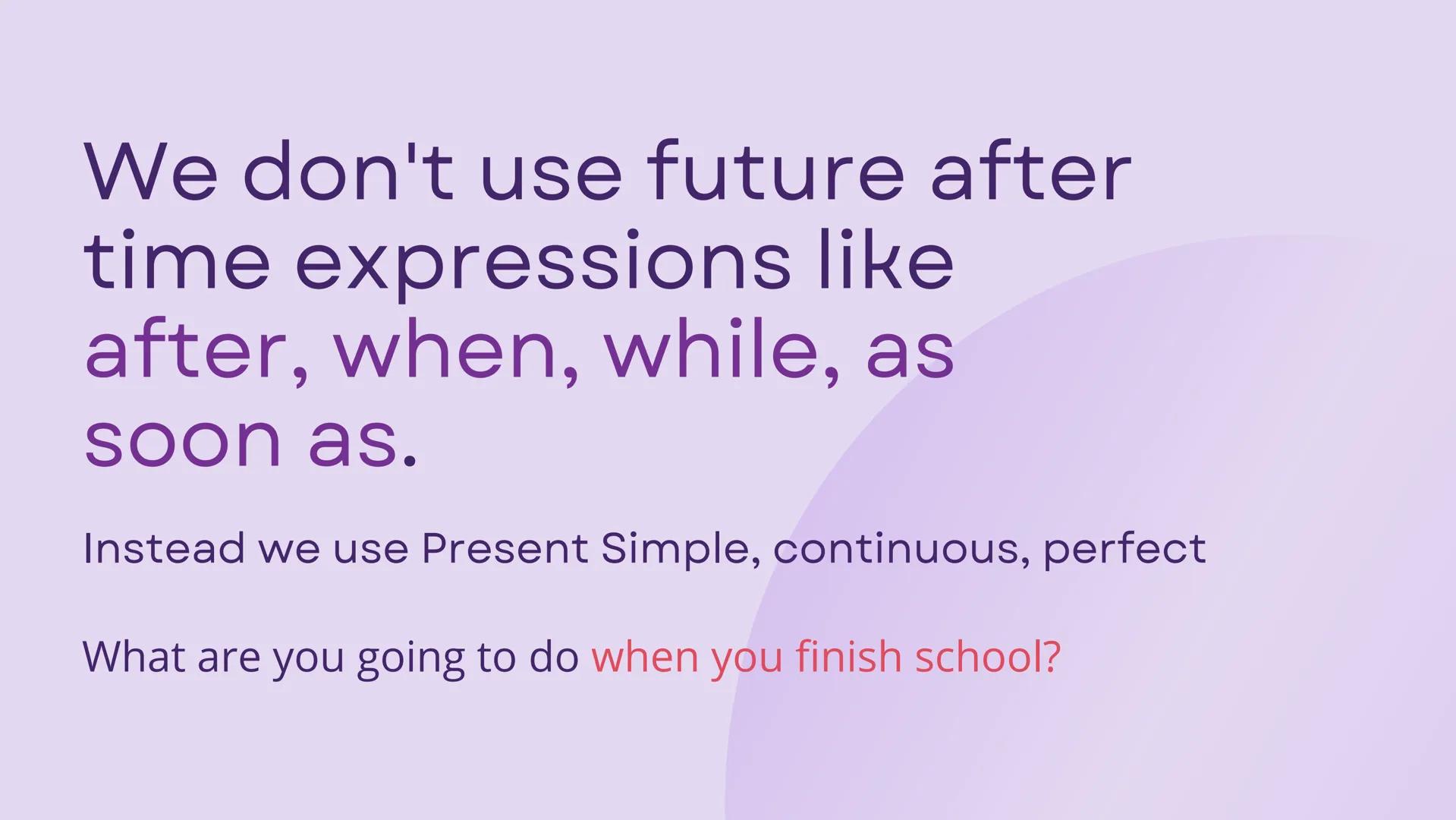 How many future
tenses do you know?
ARIANNA NAPOLI Let's see...
WILL
TO BE GOING TO
PRESENT CONTINUOUS
PRESENT SIMPLE
FUTURE CONTINUOUS
FUTU