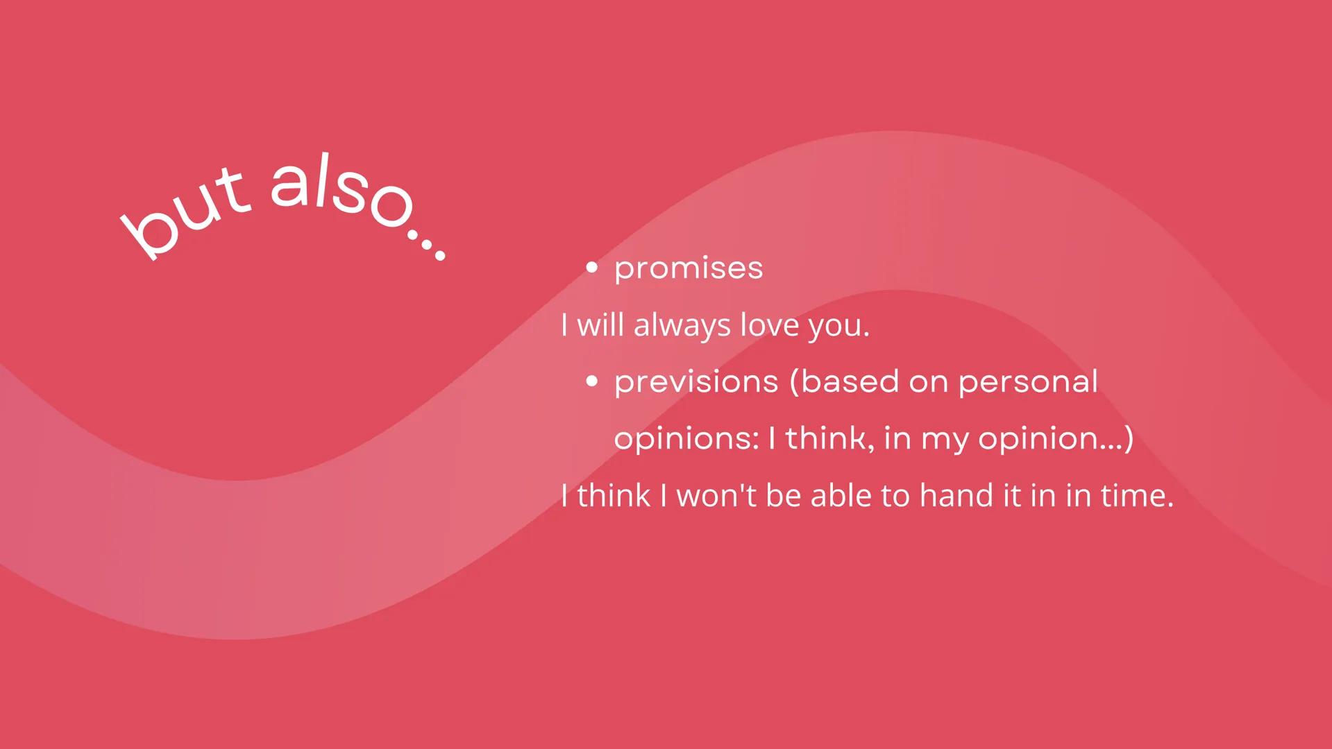 How many future
tenses do you know?
ARIANNA NAPOLI Let's see...
WILL
TO BE GOING TO
PRESENT CONTINUOUS
PRESENT SIMPLE
FUTURE CONTINUOUS
FUTU