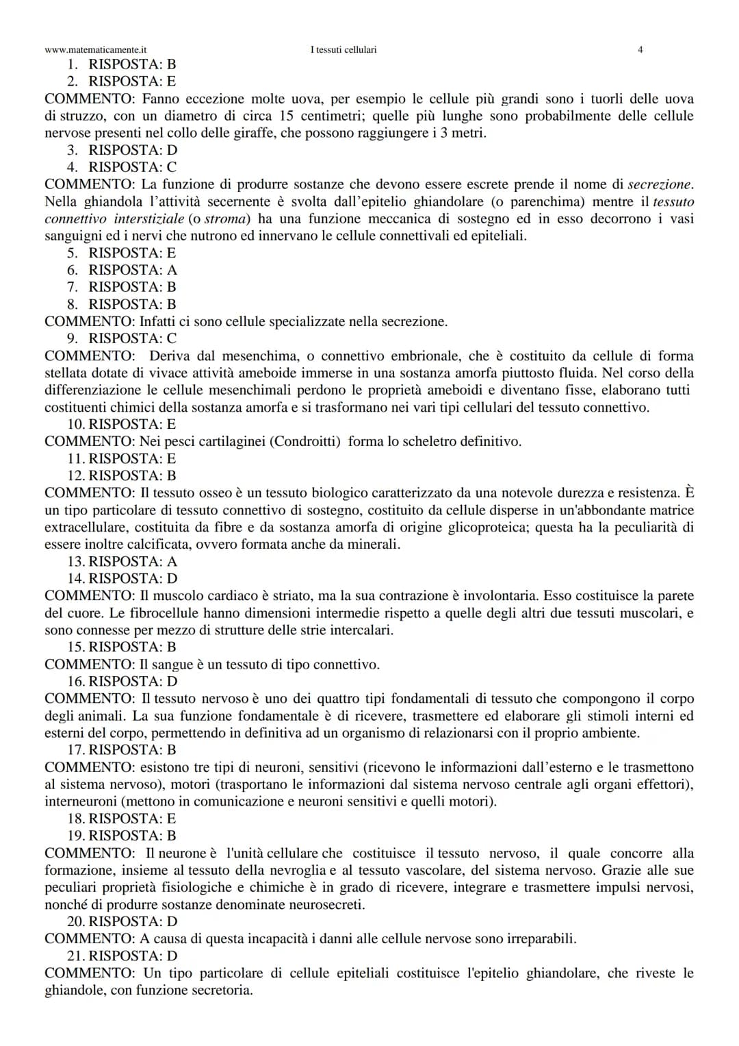 www.matematicamente.it
I tessuti cellulari
I tessuti cellulari
1. Solo una delle seguenti frasi completa la
definizione: "Secondo la Teoria 