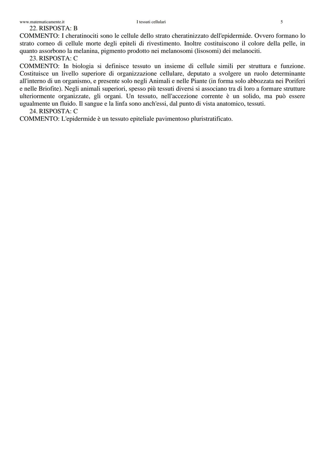 www.matematicamente.it
I tessuti cellulari
I tessuti cellulari
1. Solo una delle seguenti frasi completa la
definizione: "Secondo la Teoria 