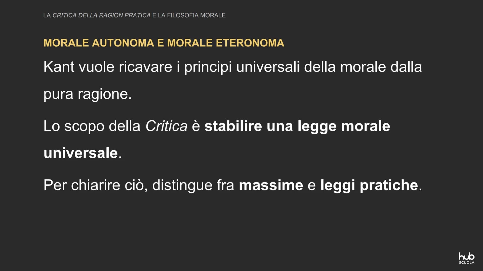 Immanuel Kant:
la Critica della ragion pratica
e la filosofia morale
hub
SCUOLA LA CRITICA DELLA RAGION PRATICA E LA FILOSOFIA MORALE
MORALE