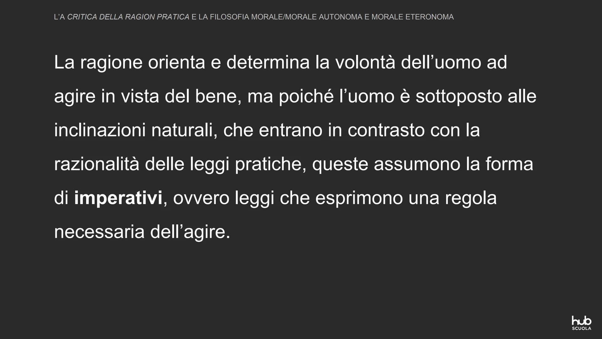 Immanuel Kant:
la Critica della ragion pratica
e la filosofia morale
hub
SCUOLA LA CRITICA DELLA RAGION PRATICA E LA FILOSOFIA MORALE
MORALE