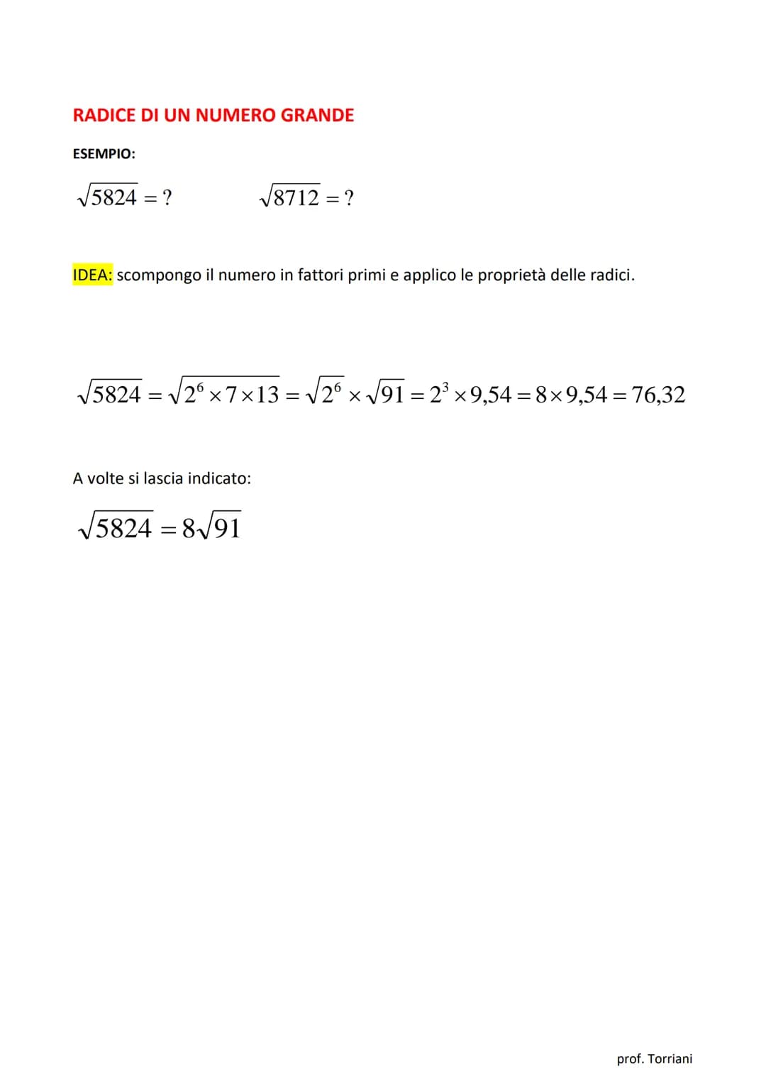 LA RADICE QUADRATA
L'OPERAZIONE INVERSA DELL'ELEVAMENTO AL QUADRATO DI UN NUMERO SI CHIAMA ESTRAZIONE
DELLA RADICE QUADRATA DI QUEL NUMERO.
