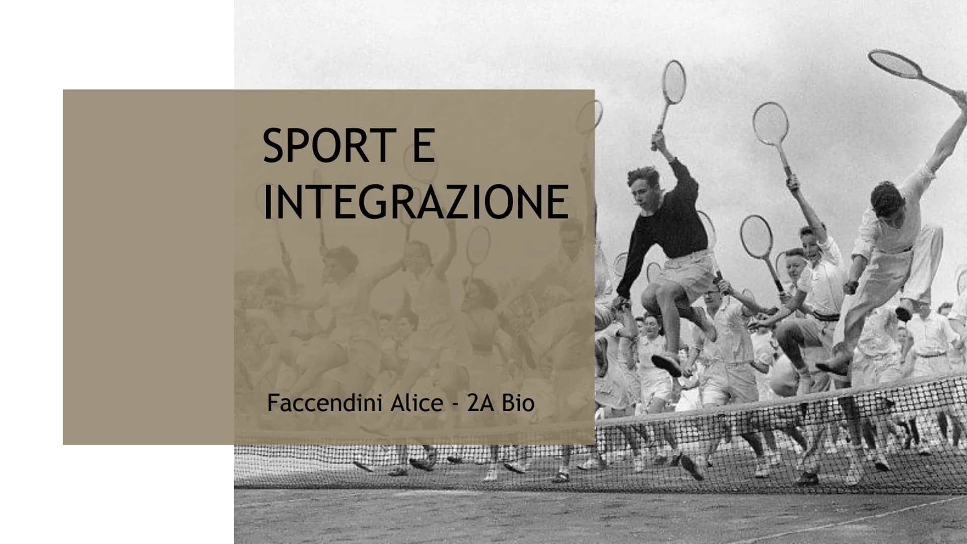 SPORT E
INTEGRAZIONE
Faccendini Alice - 2A Bio
料 LO SPORT COME STRUMENTO D'INTEGRAZIONE
Nelle scienze sociali, con il termine
integrazione s